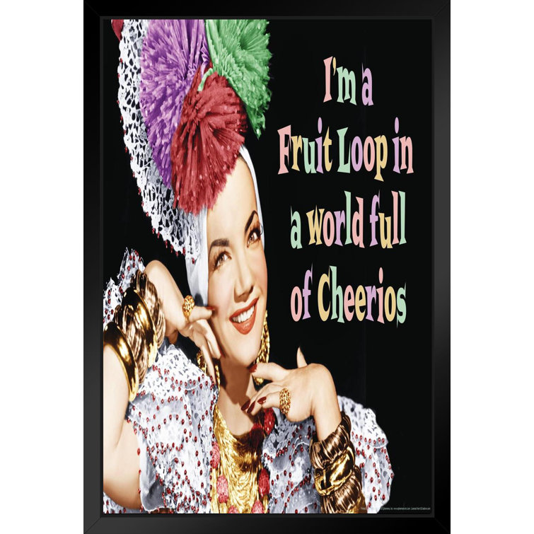 Trinx Im A Fruit Loop In A World Full Of Cheerios Funny Retro Famous